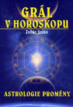 Zoltán Szabó: Grál v horoskopu