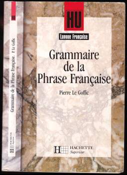 Pierre Le Goffic: Grammaire de la phrase française