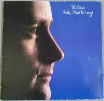 Phil Collins: Hello, I Must Be Going!
