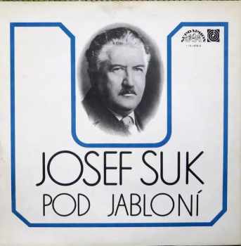 Josef Suk:  Amarus / Pod Jabloní
