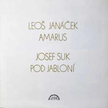 Leoš Janáček:  Amarus / Pod Jabloní