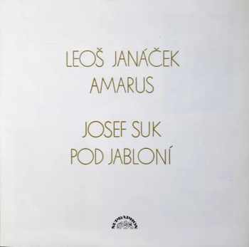 Josef Suk:  Amarus / Pod Jabloní