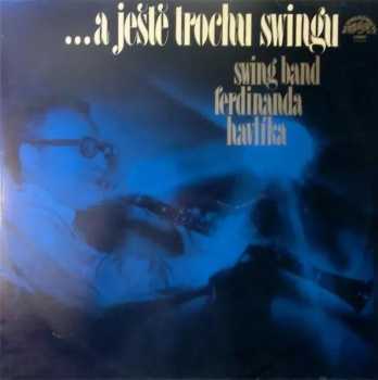 Swing Band Ferdinanda Havlíka: ...A Ještě Trochu Swingu