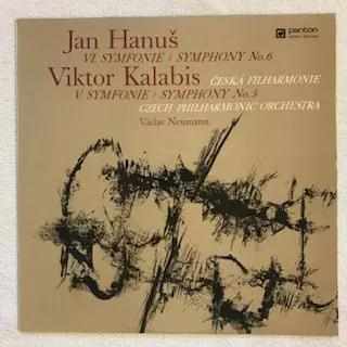 The Czech Philharmonic Orchestra: Hanuš, Kalabis: VI. Symfonie, V. Symfonie