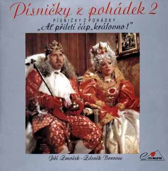 Jiří Zmožek: Písničky Z Pohádky 2 (Písničky Z Pohádky "Ať Přiletí Čáp, Královno!")
