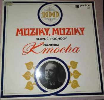 Muziky, Muziky - Slavné Pochody Františka Kmocha