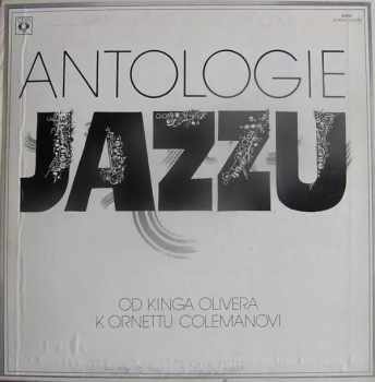 Various: Antologie Jazzu (Od Kinga Olivera K Ornettu Colemanovi) (4xLP + BOX + BOOKLET)