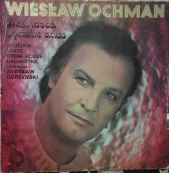 Wiesław Ochman: Best Loved Operatic Arias