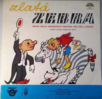 Zlatá Zebra (Hravá Škola Dopravních Pravidel Pro Děti I Rodiče)