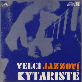 Various: Velcí Jazzoví Kytaristé