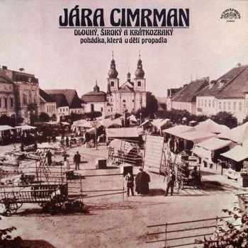 Jára Cimrman: Dlouhý, Široký A Krátkozraký (Pohádka, Která U Dětí Propadla)