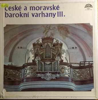 Various: České a Moravské Barokní Varhany III.