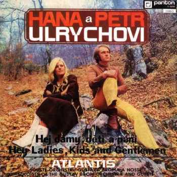 Hej Dámy, Děti A Páni / Hey Ladies, Kids And Gentlemen - Hana A Petr Ulrychovi, Atlantis (1973, Panton) - ID: 3934302