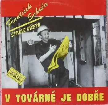 V Továrně Je Dobře