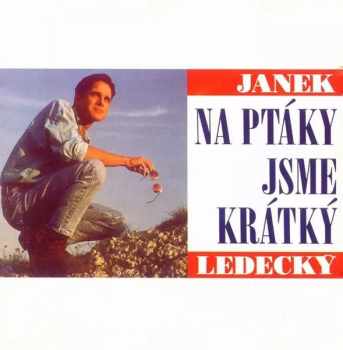 Na Ptáky Jsme Krátký