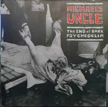 Michael's Uncle: The End Of Dark Psychedelia
