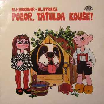 Pozor, Taťulda Kouše!