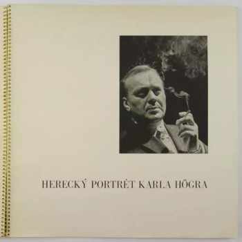 Karel Höger: Herecký Portrét Karla Högra