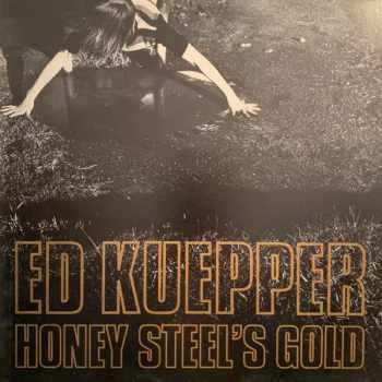 Ed Kuepper: Honey Steel's Gold
