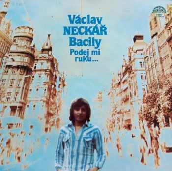 Podej Mi Ruku… - Václav Neckář, Bacily (1980, Supraphon) - ID: 3934709
