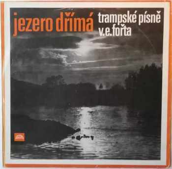 Jezero Dřímá (Trampské Písně V. E. Fořta)