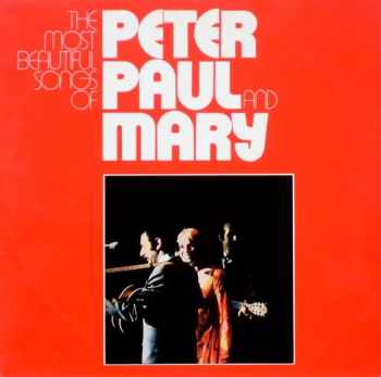 Paul & Mary Peter: The Most Beautiful Songs Of Peter, Paul & Mary
