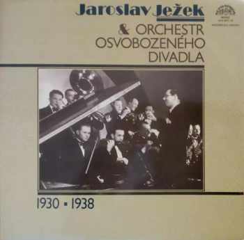 Jaroslav Ježek: Jaroslav Ježek & Orchestr Osvobozeného Divadla (1930 ▪ 1938) (2xLP) (83 2)