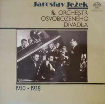 Jaroslav Ježek: Jaroslav Ježek & Orchestr Osvobozeného Divadla (1930 ▪ 1938) (2xLP) (83 1)