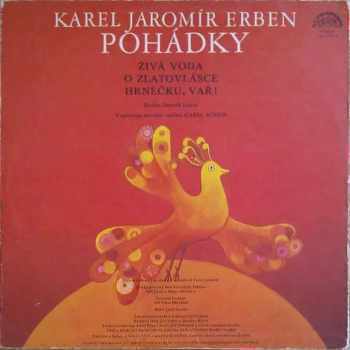 Karel Jaromír Erben: Pohádky (Živá Voda / O Zlatovlásce / Hrnéčku Vař)