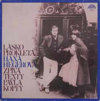 Lásko Prokletá (Hana Hegerová Zpívá Texty Pavla Kopty) - Hana Hegerová, Pavel Kopta (1978, Supraphon) - ID: 3935059