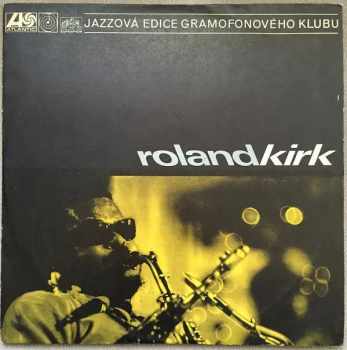 Roland Kirk: Roland Kirk