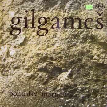 Bohuslav Martinů: Gilgameš