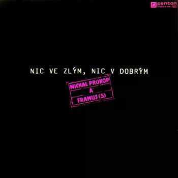 Nic Ve Zlým, Nic V Dobrým