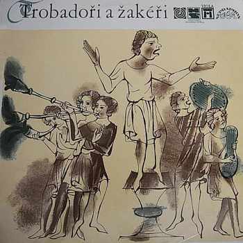 Trobadoři A Žakeři Poezie A Hudba 12. - 15. Století