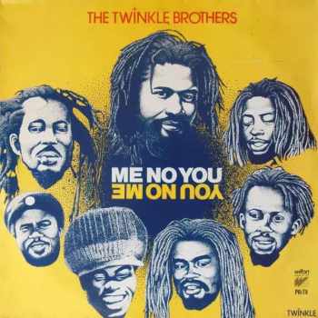 Twinkle Brothers: Me No You - You No Me