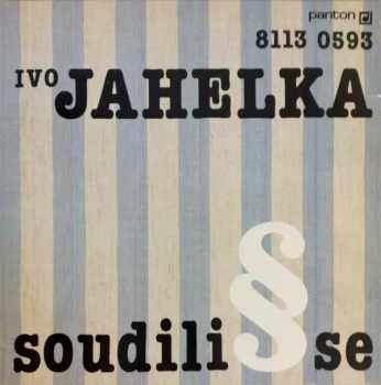 Ivo Jahelka: Soudili Se