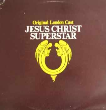 Andrew Lloyd Webber And Tim Rice: Jesus Christ Superstar (Original London Cast)