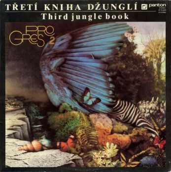Progres 2: Třetí Kniha Džunglí = Third Jungle Book