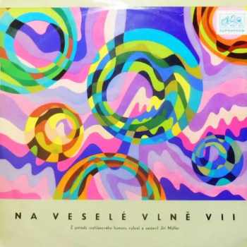 Na Veselé Vlně VII.