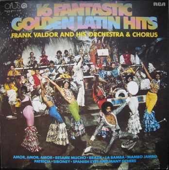 Frank Valdor: 16 Fantastic Golden Latin Hits