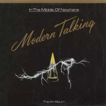 In The Middle Of Nowhere - The 4th Album - Modern Talking (1987, Gong) - ID: 4086101