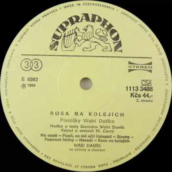 Wabi Daněk: Rosa Na Kolejích (Písničky Wabi Daňka)