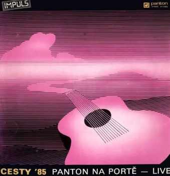Various: Cesty '85 (Panton Na Portě — Live)
