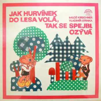 Jak Hurvínek Do Lesa Volá, Tak Se Spejbl Ozývá