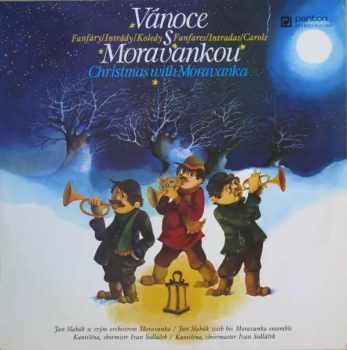 Vánoce S Moravankou - Fanfáry / Intrády / Koledy (Christmas With Moravanka - Fanfares / Intradas / Carols)