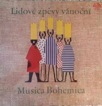 Musica Bohemica: Lidové Zpěvy Vánoční