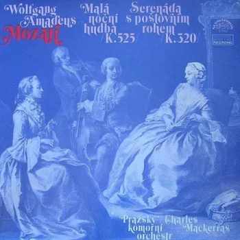 Wolfgang Amadeus Mozart: Malá Noční Hudba /K.525/, Serenáda S Poštovním Rohem /K.320/