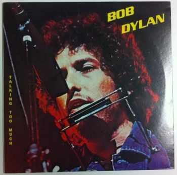 Bob Dylan: Talking Too Much