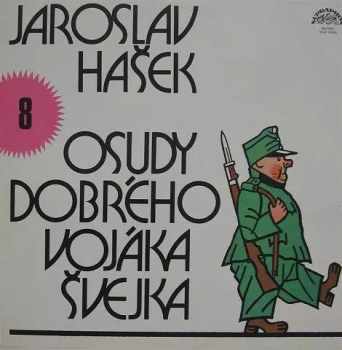 Jaroslav Hašek: Osudy Dobrého Vojáka Švejka 8