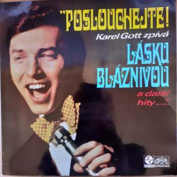 Poslouchejte! Karel Gott Zpívá Lásku Bláznivou A Další Hity